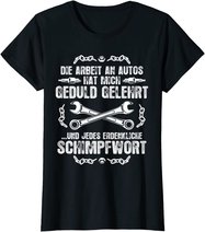 Schrauber Kfz Mechaniker T-Shirt: Geduld Und Schimpfwörter T-Shirt