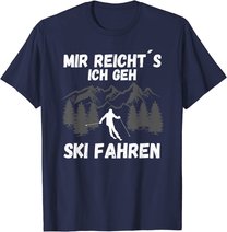 Mir reichts ich geh Ski fahren Skifahren Skilaufen T-Shirt