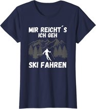 Mir reichts ich geh Ski fahren Skifahren Skilaufen T-Shirt