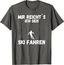 Mir reichts ich geh Ski fahren Skifahren Skilaufen T-Shirt