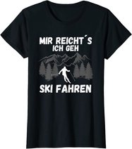 Mir reichts ich geh Ski fahren Skifahren Skilaufen T-Shirt