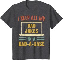 Vintage I Keep All My Dad Jokes In A Dad A Base Father's Day T-Shirt