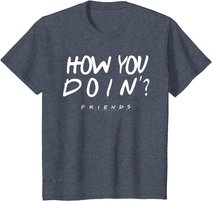 Friends How You Doin? White T-Shirt