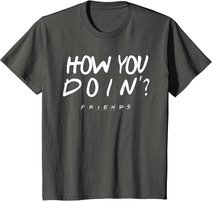 Friends How You Doin? White T-Shirt