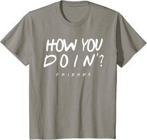 Friends How You Doin? White T-Shirt