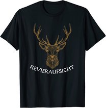 Revieraufsicht ,Jäger, Forstwirtschaft, Hirsch,Wald, jagen T-Shirt