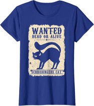 Wanted Dead or Alive Schrödingers Cat Physiker Student Katze T-Shirt