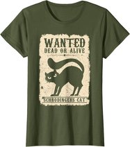 Wanted Dead or Alive Schrödingers Cat Physiker Student Katze T-Shirt