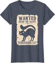 Wanted Dead or Alive Schrödingers Cat Physiker Student Katze T-Shirt