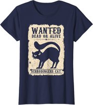 Wanted Dead or Alive Schrödingers Cat Physiker Student Katze T-Shirt