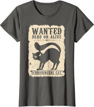 Wanted Dead or Alive Schrödingers Cat Physiker Student Katze T-Shirt