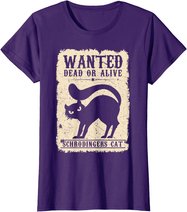 Wanted Dead or Alive Schrödingers Cat Physiker Student Katze T-Shirt