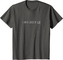 I am child of God T-Shirt