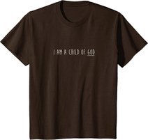 I am child of God T-Shirt