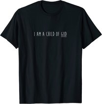 I am child of God T-Shirt