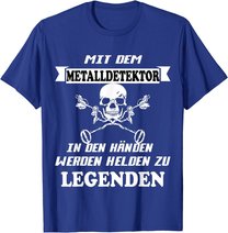 Metalldetektor Sondeln - Lustiger Spruch T-Shirt