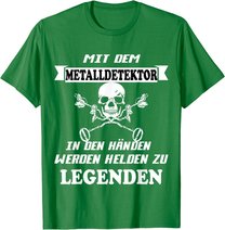Metalldetektor Sondeln - Lustiger Spruch T-Shirt