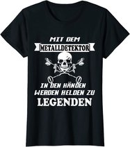 Metalldetektor Sondeln - Lustiger Spruch T-Shirt