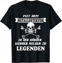 Metalldetektor Sondeln - Lustiger Spruch T-Shirt