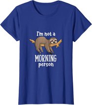 I am not a morning person sloth tiermotive Geschenk Faultier T-Shirt