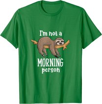 I am not a morning person sloth tiermotive Geschenk Faultier T-Shirt