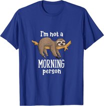 I am not a morning person sloth tiermotive Geschenk Faultier T-Shirt
