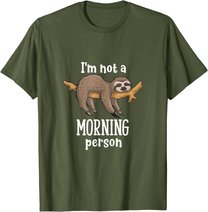 I am not a morning person sloth tiermotive Geschenk Faultier T-Shirt