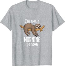 I am not a morning person sloth tiermotive Geschenk Faultier T-Shirt