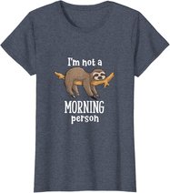 I am not a morning person sloth tiermotive Geschenk Faultier T-Shirt