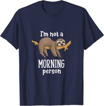 I am not a morning person sloth tiermotive Geschenk Faultier T-Shirt
