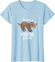 I am not a morning person sloth tiermotive Geschenk Faultier T-Shirt