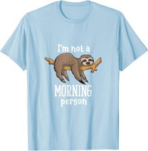 I am not a morning person sloth tiermotive Geschenk Faultier T-Shirt