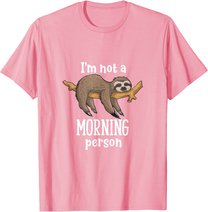 I am not a morning person sloth tiermotive Geschenk Faultier T-Shirt