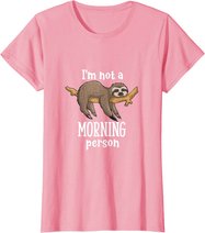 I am not a morning person sloth tiermotive Geschenk Faultier T-Shirt