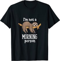 I am not a morning person sloth tiermotive Geschenk Faultier T-Shirt