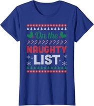 On The Naughty List Ugly Christmas Sweater Funny Xmas Gift T-Shirt