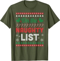 On The Naughty List Ugly Christmas Sweater Funny Xmas Gift T-Shirt