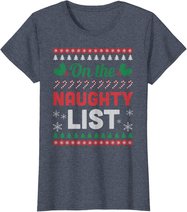 On The Naughty List Ugly Christmas Sweater Funny Xmas Gift T-Shirt