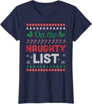 On The Naughty List Ugly Christmas Sweater Funny Xmas Gift T-Shirt
