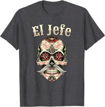 Sugar Skull Shirt For Men Dia De Los Muertos El Jefe T-Shirt