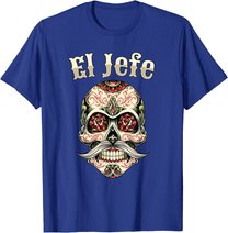 Sugar Skull Shirt For Men Dia De Los Muertos El Jefe T-Shirt