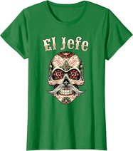 Sugar Skull Shirt For Men Dia De Los Muertos El Jefe T-Shirt