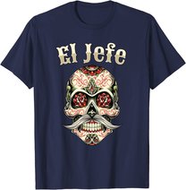 Sugar Skull Shirt For Men Dia De Los Muertos El Jefe T-Shirt