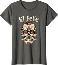 Sugar Skull Shirt For Men Dia De Los Muertos El Jefe T-Shirt