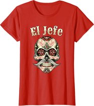 Sugar Skull Shirt For Men Dia De Los Muertos El Jefe T-Shirt