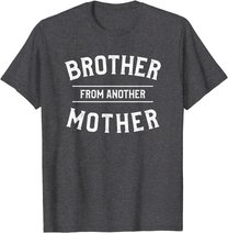 Herren Brother From Another Mother Funny Gift For A Step Brother T-Shirt