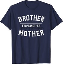 Herren Brother From Another Mother Funny Gift For A Step Brother T-Shirt