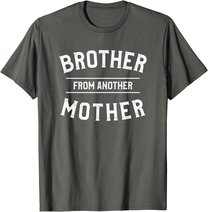 Herren Brother From Another Mother Funny Gift For A Step Brother T-Shirt