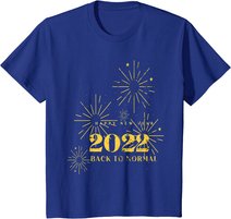Happy New Year 2022 Shirt Silvester Party Back To Normal T-Shirt