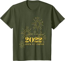 Happy New Year 2022 Shirt Silvester Party Back To Normal T-Shirt